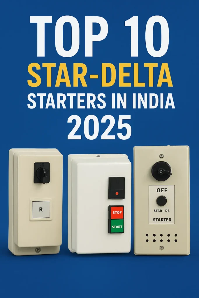 Top 10 star delta starter manfacturers in india 2025: Features, Applications, and Recommendations 2 top 10 star delta starter manfacturers in india 2025